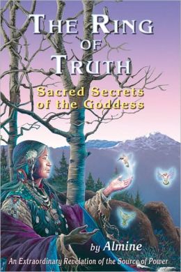 Image for The Ring of Truth: Sacred Secrets of the Goddess