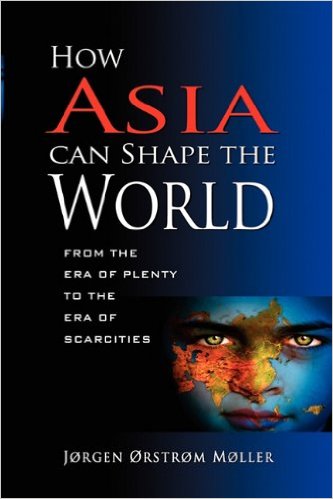 Image for How Asia Can Shape the World: From the Era of Plenty to the Era of Scarcities