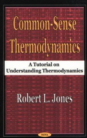 Image for Common-Sense Thermodynamics: A Tutorial on Understanding Thermodynamics