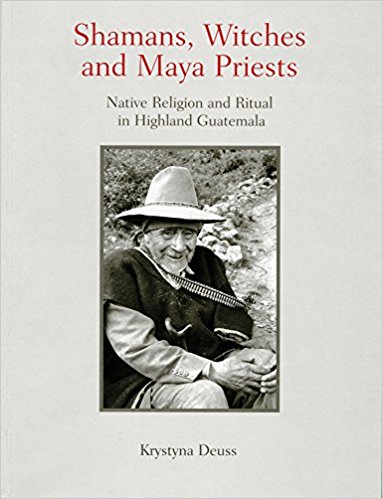 Image for Shamans, Witches, and Maya Priests: Native Religion and Ritual in Highland Guatemala