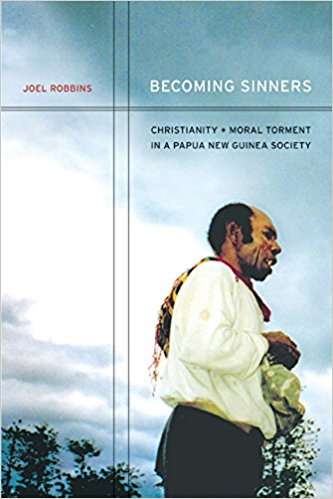 Image for Becoming Sinners: Christianity and Moral Torment in a Papua New Guinea Society (Ethnographic Studies in Subjectivity)