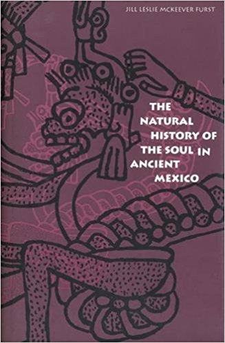 Natural History of the Soul in Ancient Mexico Image for Natural History of the Soul in Ancient Mexico